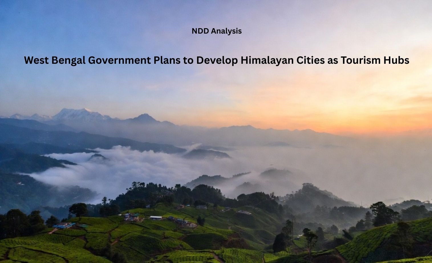 West Bengal Government Plans to Develop Himalayan Cities as Tourism Hubs